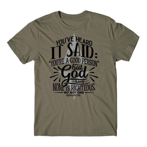 NONE IS RIGHTEOUS - PREMIUM T-SHIRT - MILITARY GREEN - 9ZWP2S Thumbnail
